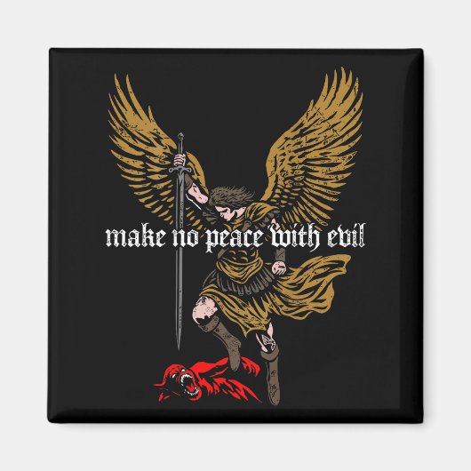 Make No Peace With Evil Archangel Michael Design ( Magnet (Vorne)