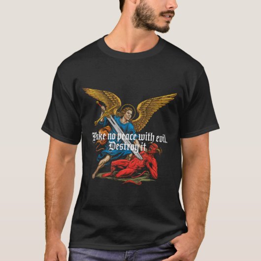 Make No Peace With Evil Archangel Michael Jesus Go T-Shirt (Vorderseite)