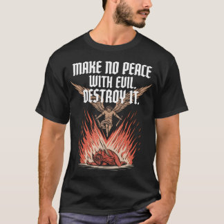 Make No Peace With Evil Archangel Michael Jesus Go T-Shirt