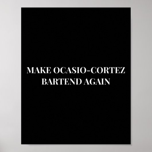 Make Ocasio Cortez Rtend Again Funny Trump Gift Poster (Vorne)