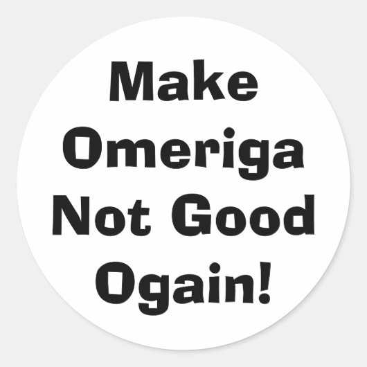 Make Omeriga Not Good drumpf Hankamer Artjunkhaus Runder Aufkleber (Vorderseite)