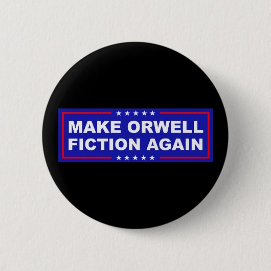 Make Orwell Fiction Again Button (Vorderseite)