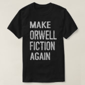 Make Orwell Fiction Again Classic T-Shirt.png T-Shirt (Design vorne)