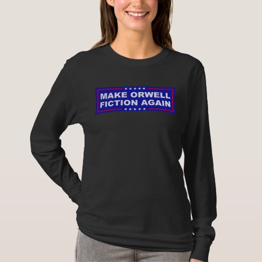 Make Orwell Fiction Again T-Shirt (Vorderseite)