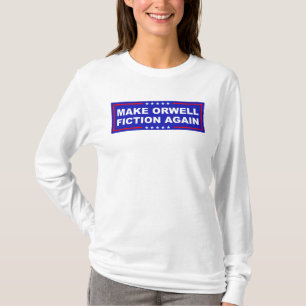 Make Orwell wieder Fiktion T-Shirt