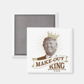 Make-Out King Magnet (Vorderseite/Rückseite)
