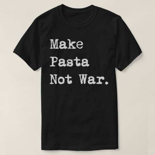 Make Pasta Not War Funny Italian Spaghetti T-Shirt (Design vorne)