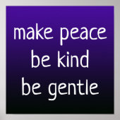 "Make Peace, Sei freundlich, sei sanft" auf Lila P Poster (Vorne)
