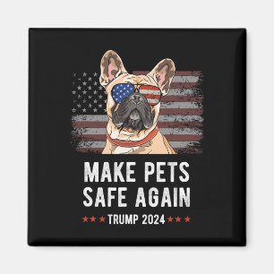 Make Pets Safe Again Französische Bulldogge Hund T Magnet