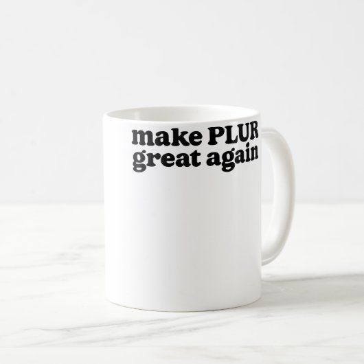 Make Plur Great Again Edm Rave Festival Kaffeetasse (VorderseiteRechts)
