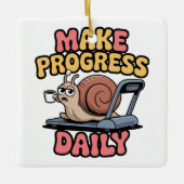 Make Progress Daily Keramikornament (Vorderseite)