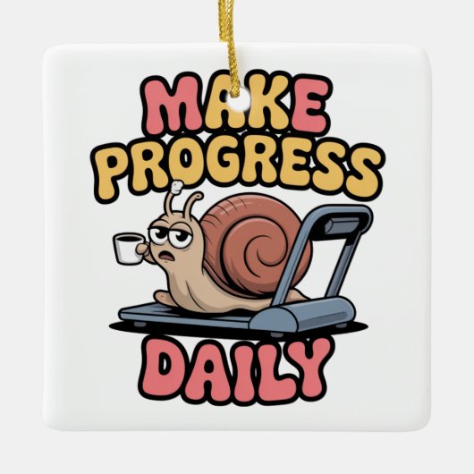 Make Progress Daily Keramikornament (Vorderseite)