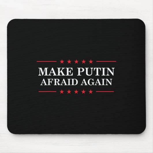 Make Putin Afraid Again - Support Ukraine And Stop Mousepad (Vorne)
