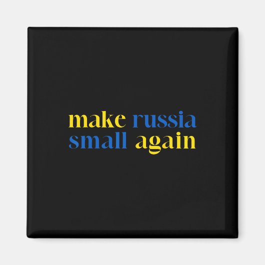 Make Russia Small Again Ukraine-Flaggenfarbe Magnet (Vorne)