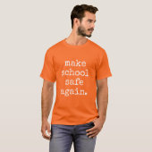 "Make School Safe Again" - Pro Gun Kontrolle T - S T-Shirt (Vorne ganz)