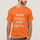 "Make School Safe Again" - Pro Gun Kontrolle T - S T-Shirt (Vorderseite)