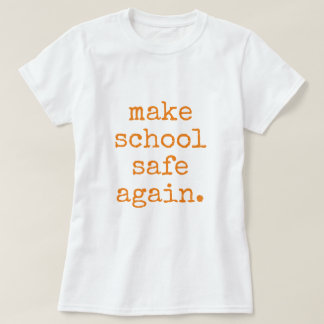 "Make School Safe Again" - Pro Gun Kontrolle T-Shirt