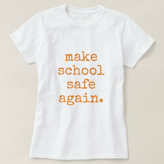 "Make School Safe Again" - Pro Gun Kontrolle T-Shirt (Design vorne)