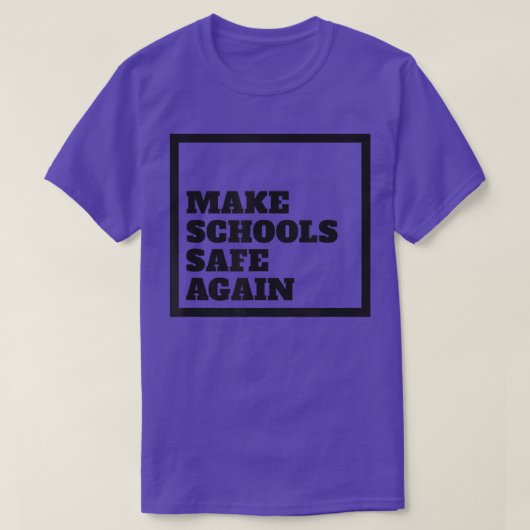 Make Schools Safe Again Support Gun Control Reform T-Shirt (Design vorne)