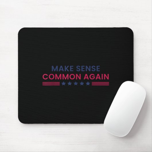 Make Sense Common Again Funny Quote  Mousepad (Mit Mouse)
