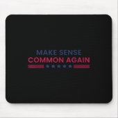 Make Sense Common Again Funny Quote  Mousepad (Vorne)