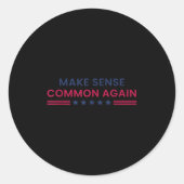 Make Sense Common Again Funny Quote  Runder Aufkleber (Vorderseite)