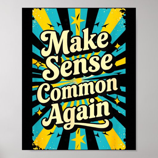 Make Sense Common Again  Poster (Vorne)