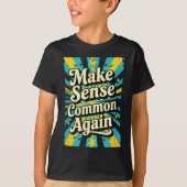 Make Sense Common Again  T-Shirt (Vorderseite)