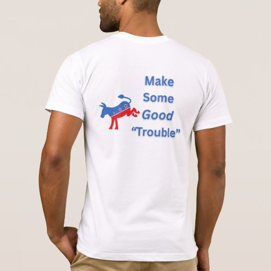 Make Some Good Trouble T-Shirt (Rückseite)