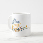 Make Something Lovely Pinsel Schrift Tasse (Vorderseite Links)