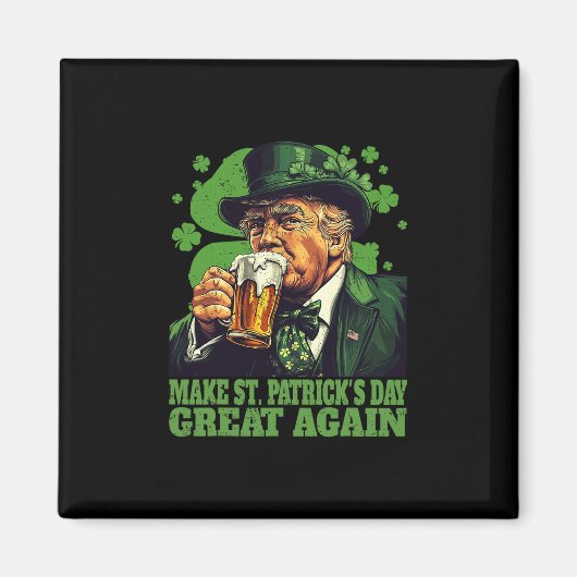 Make St Patrick's Day Great Again Shamrock Trump A Magnet (Vorne)