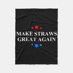 Make Straws Great Again Lustiges Geschenk-Shirt  Fleecedecke