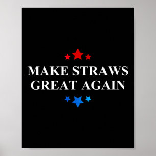 Make Straws Great Again Lustiges Geschenk T-Shirt Poster