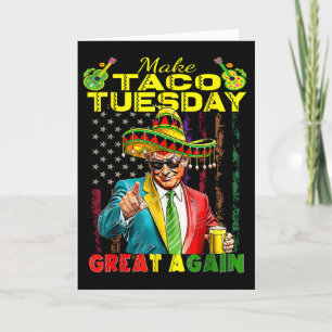 Make Taco Tuesday Great Again Trump Funny 1  Karte