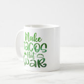 MAKE TACOS, NOT WAR lustige Taco-Liebhaber Kaffeetasse (Vorderseite Links)