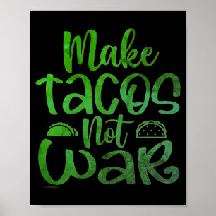 MAKE TACOS, NOT WAR lustiger Taco-Liebhaber       Poster