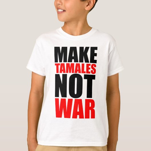MAKE TAMALES T-Shirt (Vorderseite)
