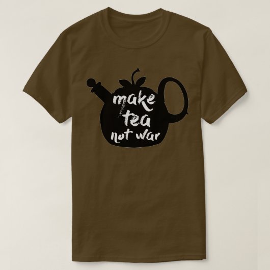 Make Tea Not War Kettle T-Shirt (Design vorne)