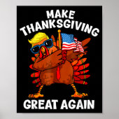 Make Thanksgiving Great Again Dabbing Turkey Trump Poster (Vorne)