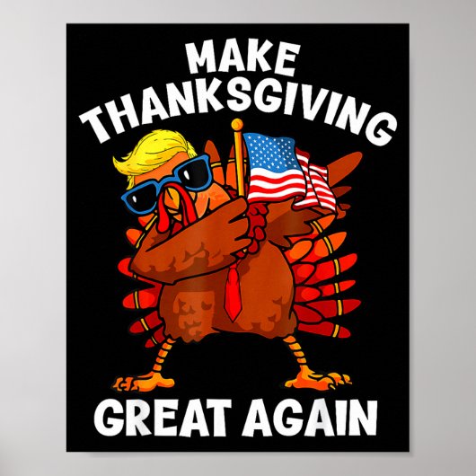 Make Thanksgiving Great Again Dabbing Turkey Trump Poster (Vorne)