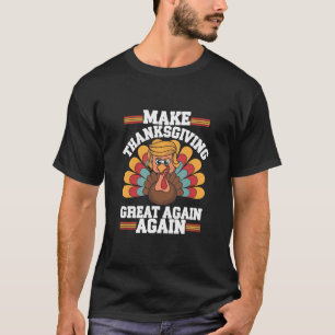Make Thanksgiving Great Again Trump Truthahn 2024 T-Shirt