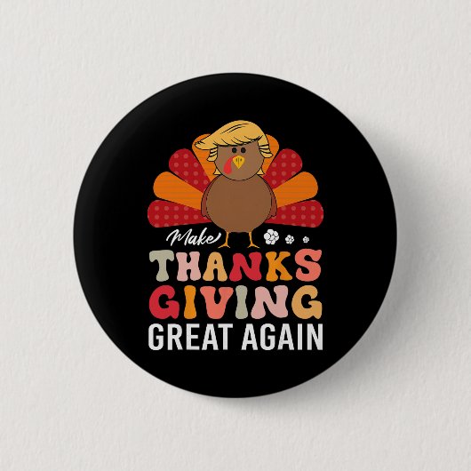 Make Thanksgiving Great Again Trump Truthahn Lusti Button (Vorderseite)