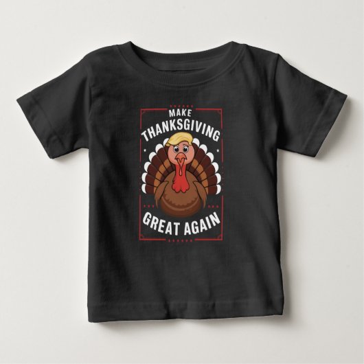 Make Thanksgiving Great Again Trump Turkey Baby T-shirt (Vorderseite)