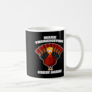 Make Thanksgiving Great Again Truthahn Trump Lusti Kaffeetasse