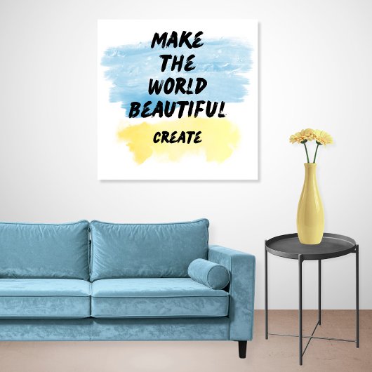 Make the World Beautiful Brush Strokes Poster