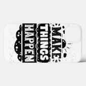 Make Things Happen Case-Mate iPhone Hülle (Rückseite (Horizontal))