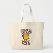 Make Toast not War Jumbo Stoffbeutel (Vorne)
