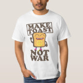 Make Toast Not War T-Shirt (Vorderseite)