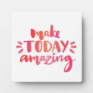 Make Today Amazing 2 Fotoplatte