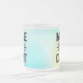 Make Today Count-68543 T-Shirt Mattglastasse (Mittel)